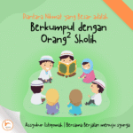 teman yang sholih, mencari teman yang sholih, sahabat yang sholih, Jika sudah mendapatkan teman yang sholih jaga ia erat-erat