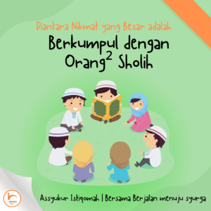 teman yang sholih, mencari teman yang sholih, sahabat yang sholih, Jika sudah mendapatkan teman yang sholih jaga ia erat-erat