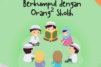 teman yang sholih, mencari teman yang sholih, sahabat yang sholih, Jika sudah mendapatkan teman yang sholih jaga ia erat-erat