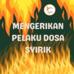 Mengerikan Pelaku Dosa Syirik Akan Kekal Selamanya Di Neraka
