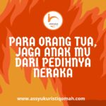 Ayah ibu jangan sampai anakmu menjerit di Neraka