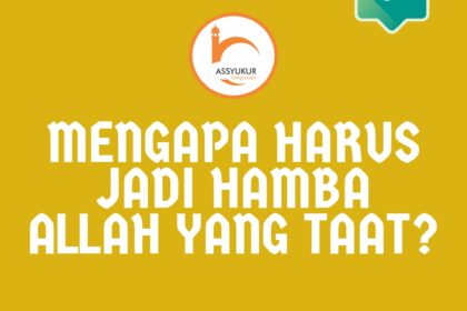 mengapa menjadi hamba Allah yang taat
