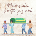 Mempersiapkan Kematian yang indah diakhir jaman