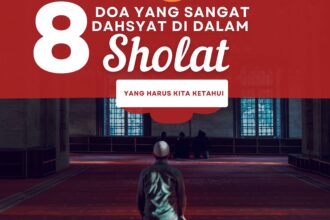 8 Doa yang sangat dahsyat di dalam sholat yang harus kita ketahui