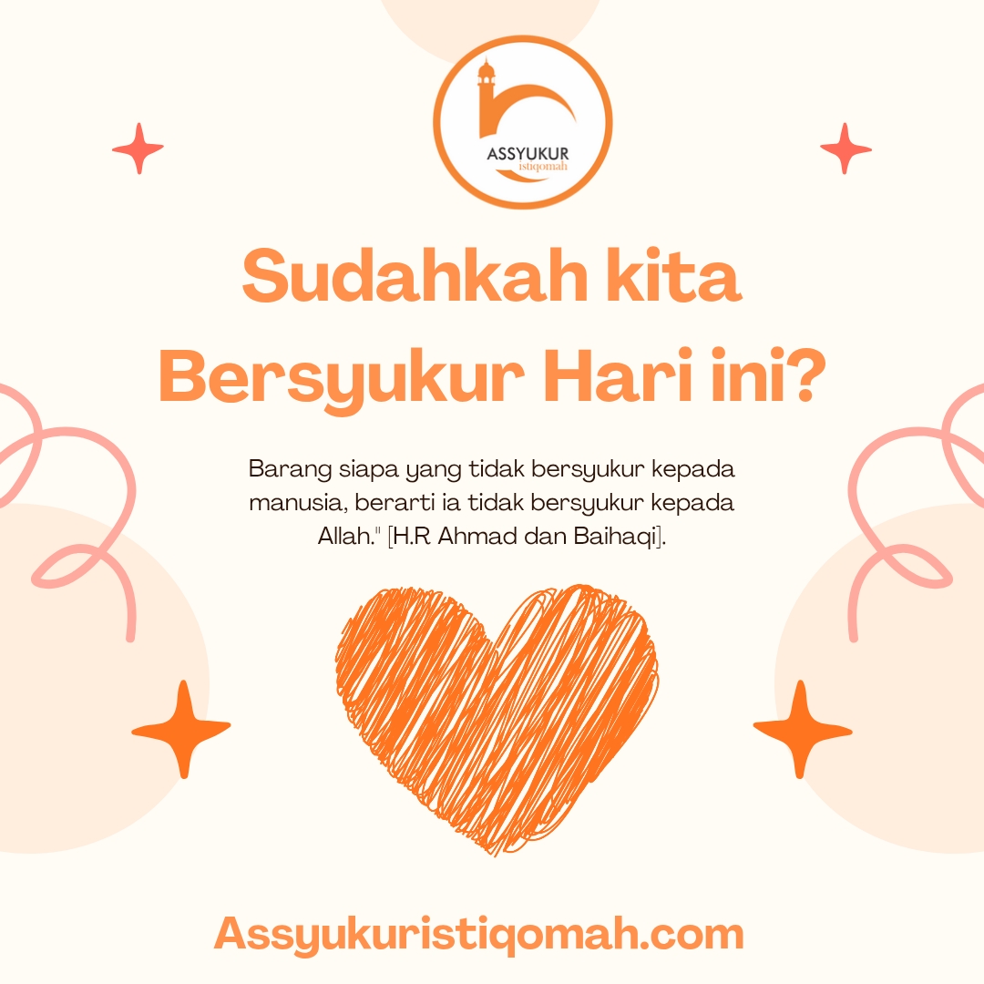 Puncak rasa syukur itu adalah Ridho dengan semua takdir Allah Swt